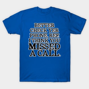 Missed A Call T-Shirt